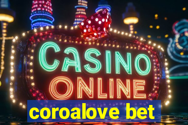 coroalove bet